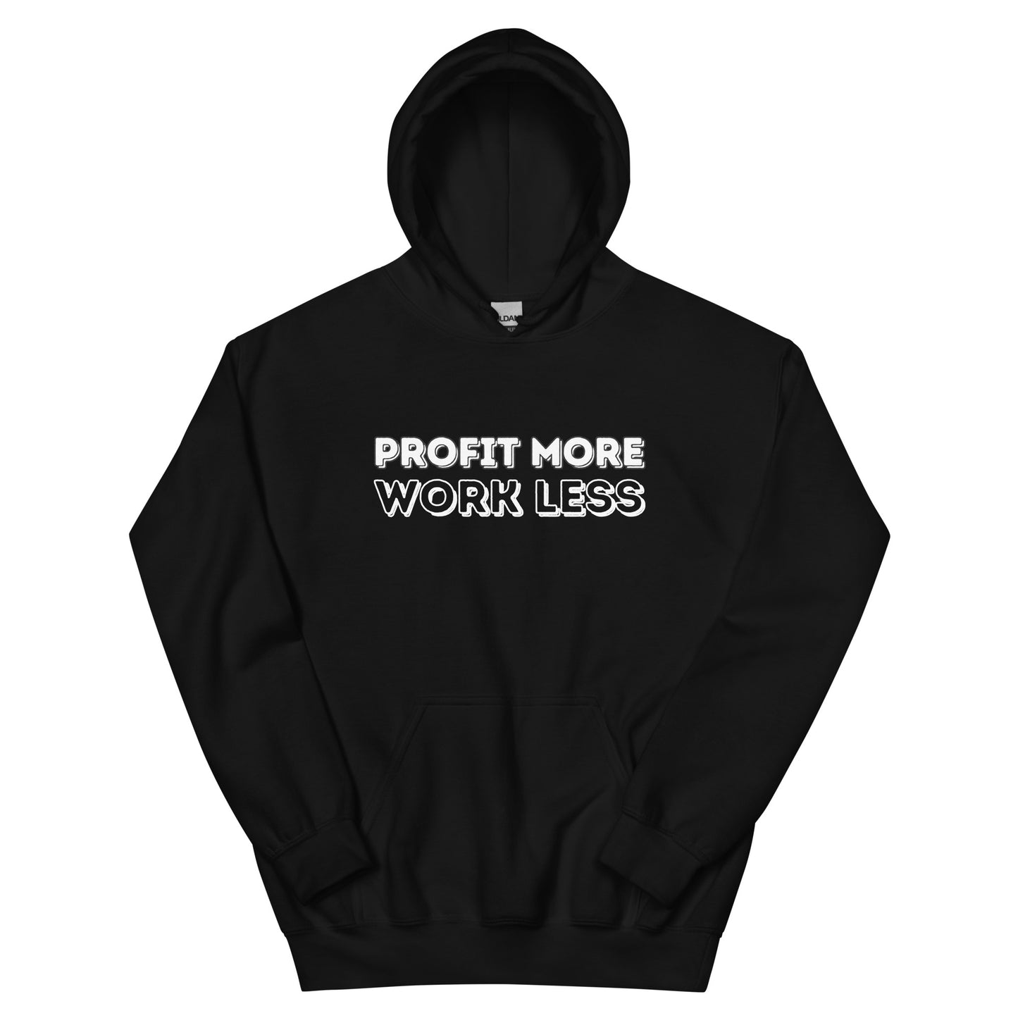 Profit More Work Less Hoodie